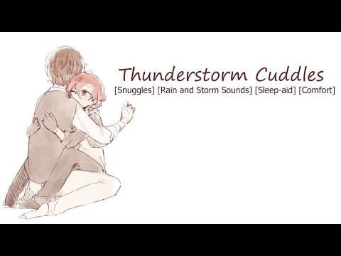 [Girlfriend ASMR] Thunderstorm Cuddles [Snuggles] [Rain and Storm Sounds] [Sleep-aid] [Comfort]