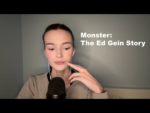 ASMR discussing Monster: Ed Gein story (clicky whisper)