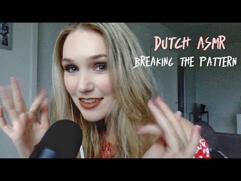 DUTCH ASMR - VERBREKEN VAN HET PATROON - ASMR JUNKIE