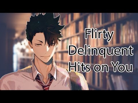 ASMR Flirty Delinquent Hits on You Roleplay [Playful] [M4A]