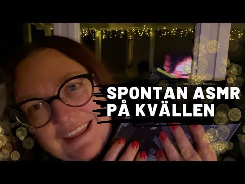 ASMR på svenska: Spontan video på kvällen - med avkopplande ljud 🥱😴😴