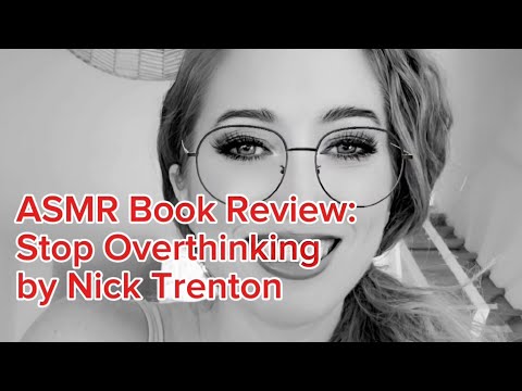 ASMR Book Review: Stop Overthinking by Nick Trenton 📚