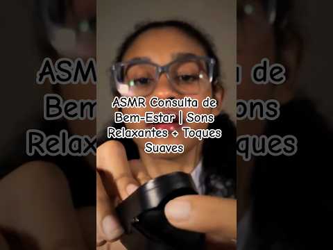 ASMR Consulta de Bem-Estar | Sons Relaxantes + Toques Suaves #asmr #asmrcaseiro #roleplay
