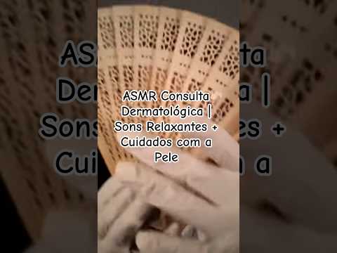 ASMR Consulta Dermatológica | Sons Relaxantes + Cuidados com a Pele #asmr #asmrcaseiro