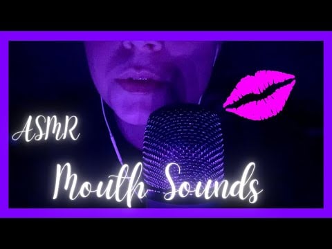 ASMR - MOUTH SOUNDS 💋 (soft mouth sounds, tingles, kisses, Blue Yeti X mic)