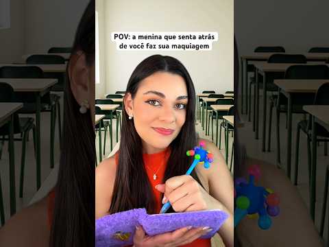 POV: a menina que senta atrás de você faz sua maquiagem #asmr #maquiagem #shorts