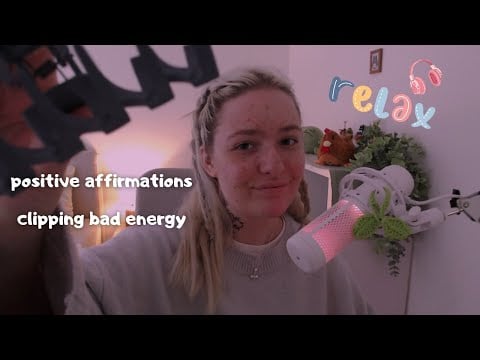 ASMR Positive Affirmations & Clipping Negative Energy Away | for sleep, anxiety, relaxation