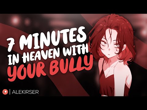 ASMR || 7 Minutes in Heaven... With Your Bully? | [Enemies to Lovers] [Tsundere] [Confession] [Kiss]
