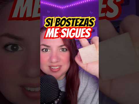 Si hago que Bostezes me sigues #asmr