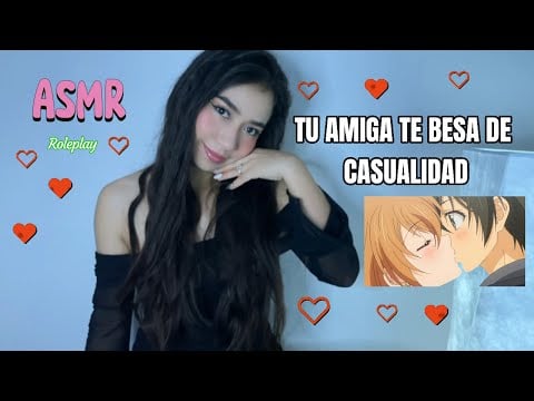 ASMR | tu MEJOR AMIGA te B3S4 de CASUALIDAD