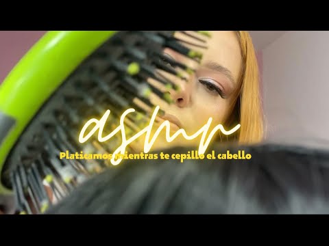 ASMR en español - platicamos mientras te cepillo el cabello 🫶🏻
