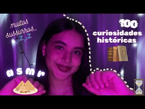 ASMR | Sussurrando 100 fatos históricos para você relaxar enquanto aprende!! 😉