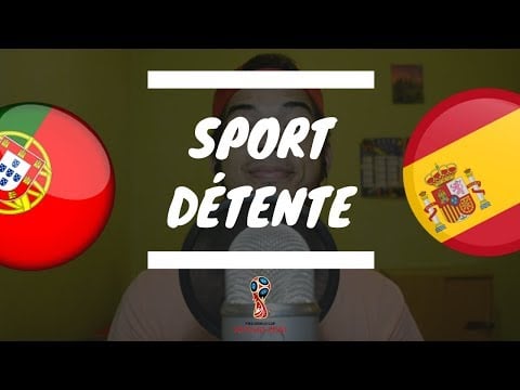 Sport détente #9 : Portugal - Espagne ( Groupe B - Coupe du monde 2018 )