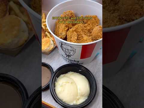 EATING KFC AND FIVE GUYS WITH BIG GRAVY #shorts #viral #mukbang