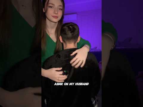 ASMR on my husband #asmr #asmrsounds #asmrrelax #asmrtingles #asmrsleep #relax #tingles #whispers
