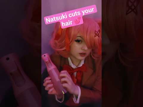 ASMR Natsuki gives you as fast haircut ✂️💗 #asmrshorts #natsuki #ddlc #fastasmr  #tingles #roleplay