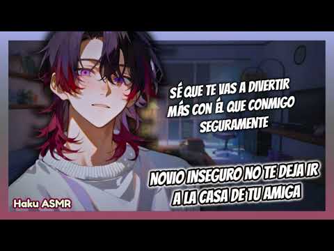 ASMR Roleplay - Novio inseguro no te deja ir a la casa de tu amiga  - Haku ASMR