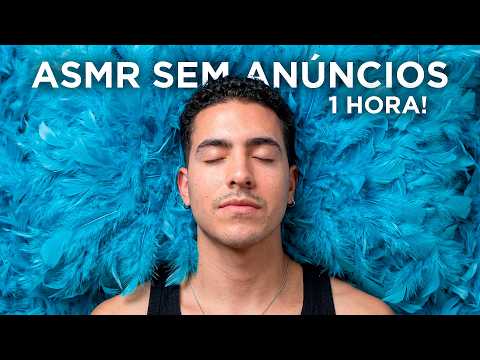 ASMR 1 HORA SEM ANÚNCIOS NO MEIO - DURMA SEM INTERRUPÇÃO!