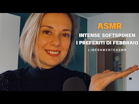 Asmr ita Intense Softspoken ✨I preferiti del mese di Febbraio… E dormi in pochi minuti!✨🥱