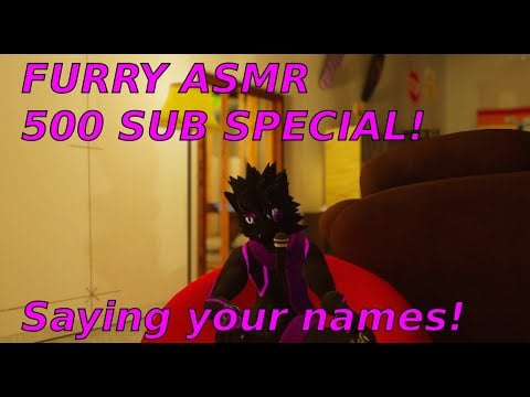 (FURRY) (ASMR) Saying YOUR names! 500 sub special 🥰❤️