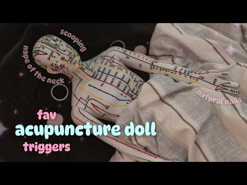 asmr | my fav acupuncture doll triggers (scooping, nape of the neck, face triggers, natural nails)