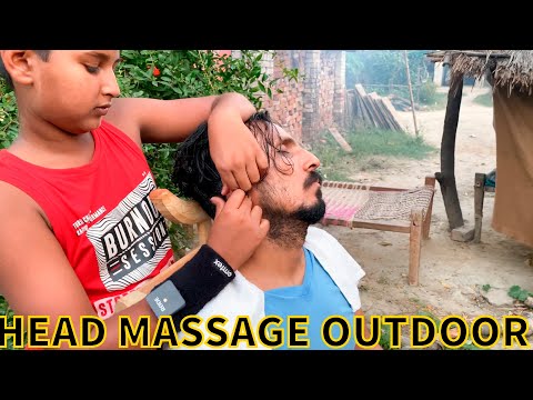 OUTDOOR ASMR HEAD MASSAGE By CHUNNY Lal to YOGi( Ep-46)