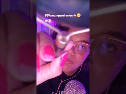 massageando seu rosto 🌝 #asmr #asmrmassage #asmrmassagem #massage #massagem