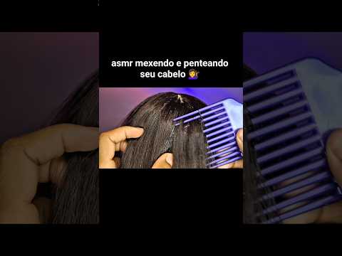 ASMR - mexendo e penteando seu cabelo 💇‍♀️  #asmr #shorts #cabelo #shortvideo