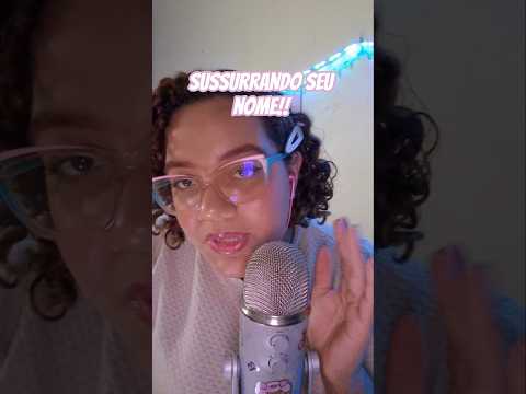 sussurrando SEU NOME 💕 #asmr #triggersforsleep #asmrwhisper