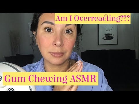 Gum Chewing ASMR | Am I Overreacting | Judging Scenarios