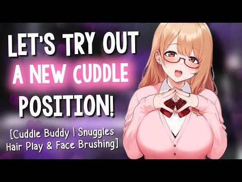 Your Cuddle Buddy wants to try out a new Cuddle Technique [Face Brushing & Hair Play | F4A Audio RP]