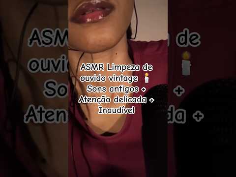 ASMR Limpeza de ouvido vintage 🕯️ Sons antigos + Atenção delicada + Inaudível #asmr