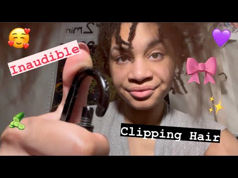 ASMR - Inaudible Hair Clipping (Alissa)