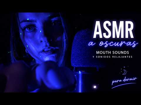 🌙 ASMR a Oscuras | Mouth Sounds y Sonidos Relajantes para Dormir