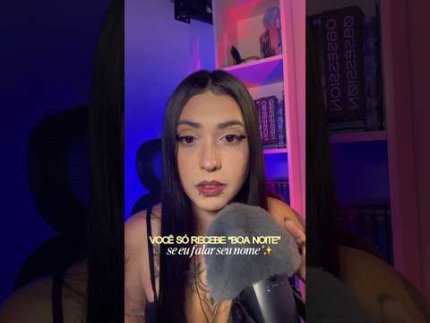 ASMR MAS SÓ GANHA BOA NOITE SE EU FALAR SEU NOME #tingles #asmrsounds ✨ #asmr #asmrvideo #relax