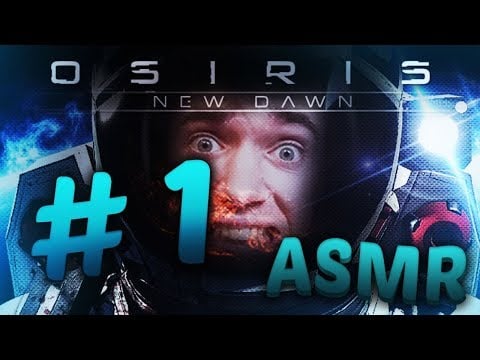 ASMR : #1  Osiris New Dawn nouvelle série asmr pour toi !