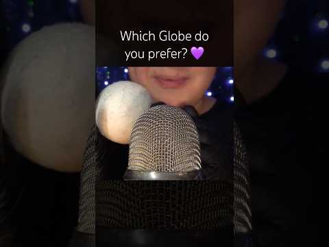 Which Globe do you prefer? 💜 #asmr
