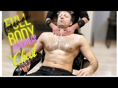 FreeMan Full Body Maasage ! ASMR Sounds Chest Massage chest, back, arm, head, facial Barber massage