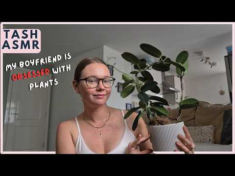 ASMR My boyfriend is OBSESSED with these plants (soft spoken,lofi) 