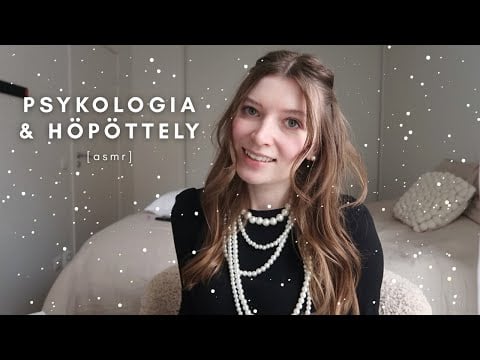 ASMR suomi | Psykologia & höpöttely - kokoelma yli 1h 🎧