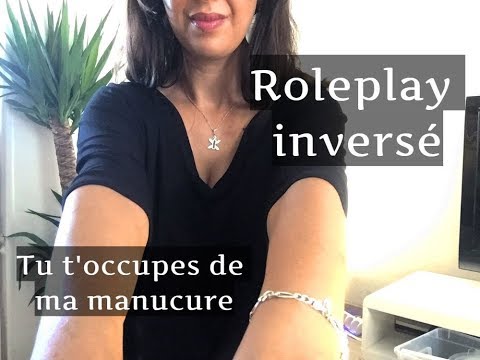 ❤️ ASMR #roleplayrp inversé- TU FAIS MA MANUCURE-Nails care -POV