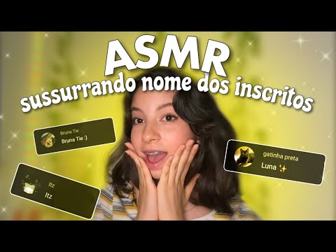 ASMR - SUSSURANDO NOME DOS INSCRITOS