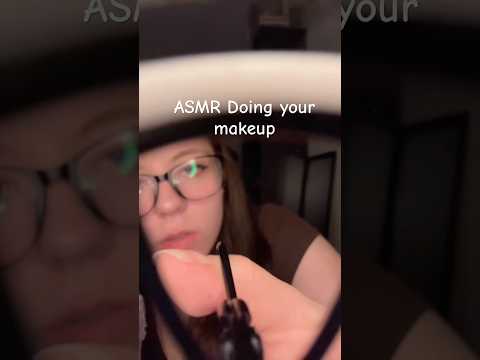 Doing your makeup 🫶 #asmr #relax #triggersforsleep #asmrsounds #relaxing #asmrdoingyourmakeup