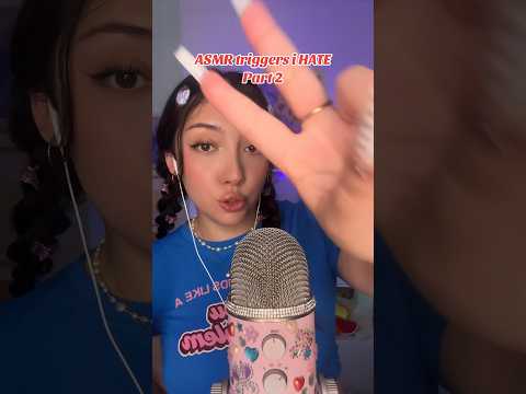 ASMR triggers I HATE 2