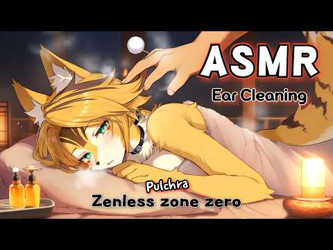 [ASMR] 펄크라의 폭신폭신 귀마사지&귀청소🦊 Zenless Zone Zero Roleplay