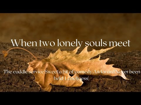 ASMR| When Two Lonely Souls Meet [The Cuddle Service] [Awkward][Sweet][Never Been Held]