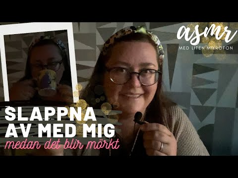 ASMR på svenska: Slappna av medan det blir allt mörkare 🌙