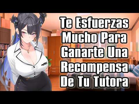 【ASMR】Te Esfuerzas Mucho Para Ganarte Una Recompensa De Tu Tutora [F4M] [Mommy]