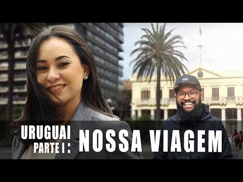NOSSA VIAGEM PARA O URUGUAY I 1º EPISÓDIO