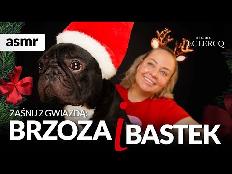 Zaśnij z Katarzyną Brzozą i Bastkiem. BRZOZA I BASTEK ASMR po polsku